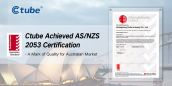 Ctube Achieved AS/NZS 2053 Certification - A Mark of Quality for Australian Market