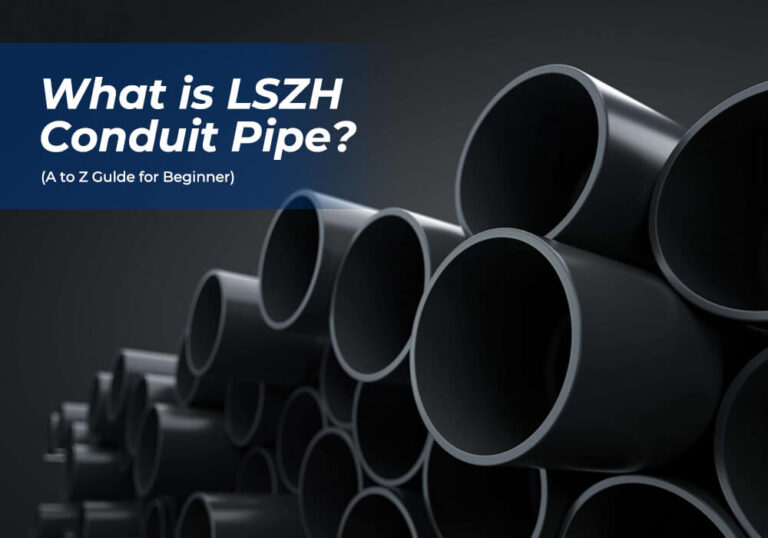 What is LSZH Conduit Pipe A to Z Gulde for Beginner