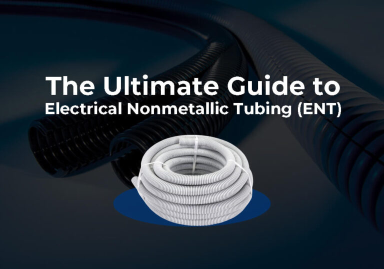 The Ultimate Guide to Electrical Nonmetallic Tubing (ENT)
