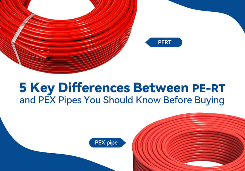 5 Key Differences Between PE-RT and PEX Pipes You Should Know Before Buying