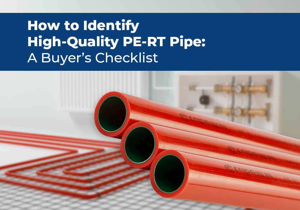 Comment identifier un tuyau PE-RT de haute qualité : Guide d’achat